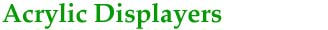 Acrylic Displayers